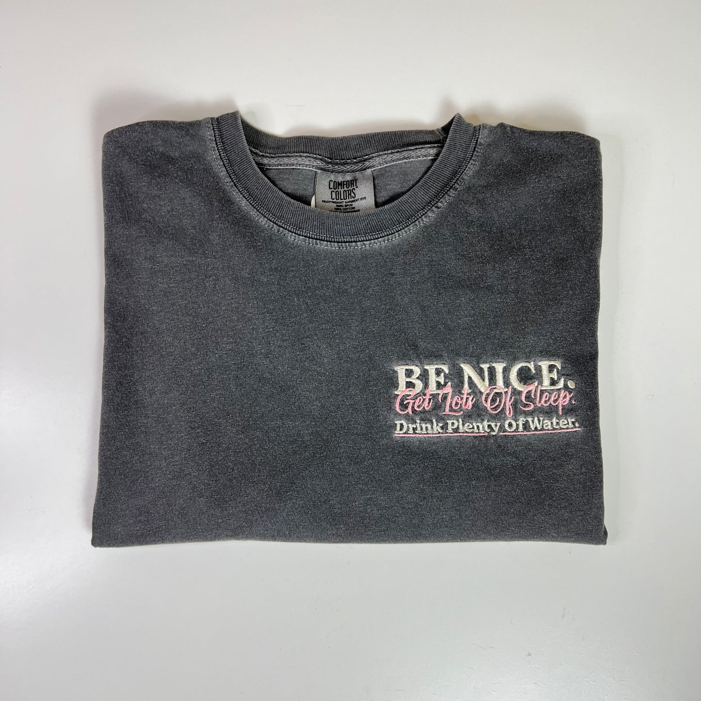 "Be Nice, Sleep, Water" - Embroidered