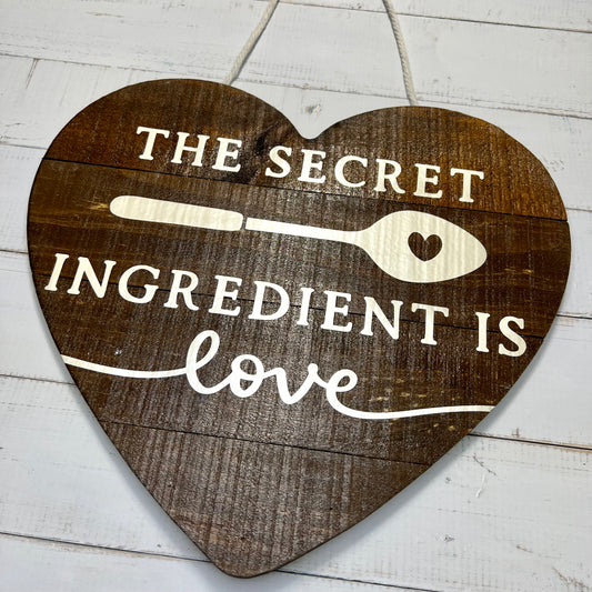 "Secret Ingredient" - Wooden Heart Sign