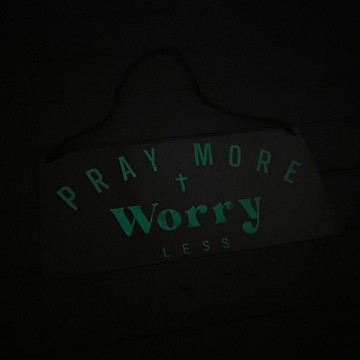 *Glow in the Dark* "Pray More" - Hanging Metal Sign